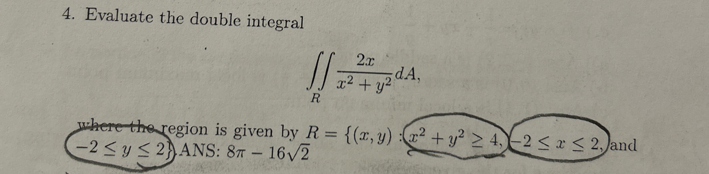 Evaluate the double integral R 2 x x 2 + y 2 d A