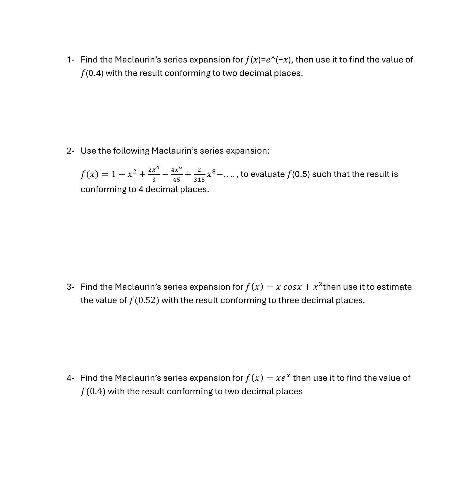 1 - Find the Maclaurin's series expansion for f (