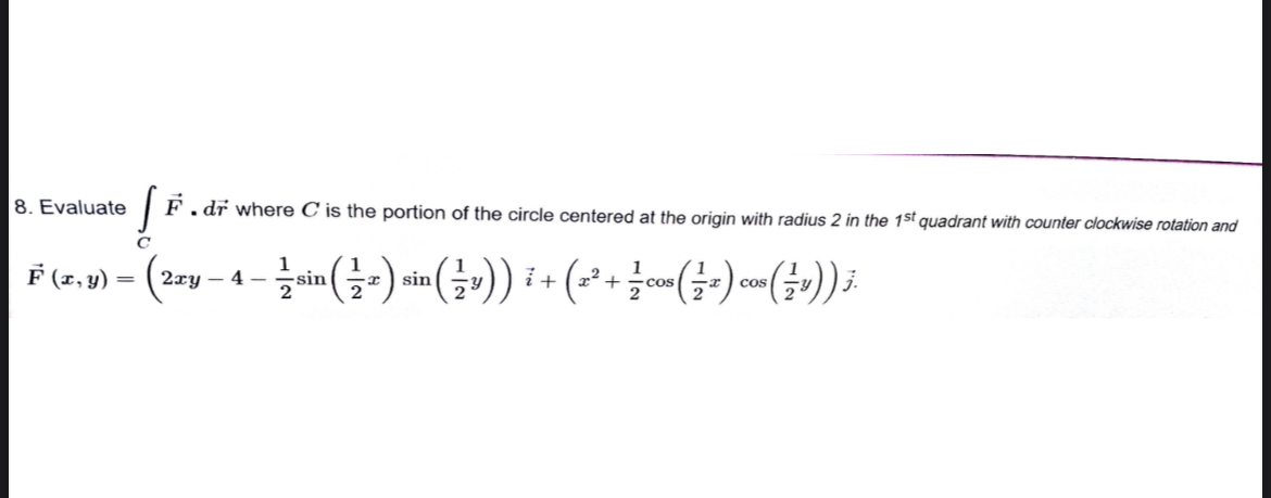 Evaluate C vec ( F ) * d v e c ( r ) where C is