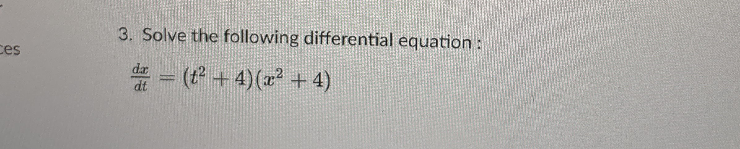 Solve the following differential equation : d x d
