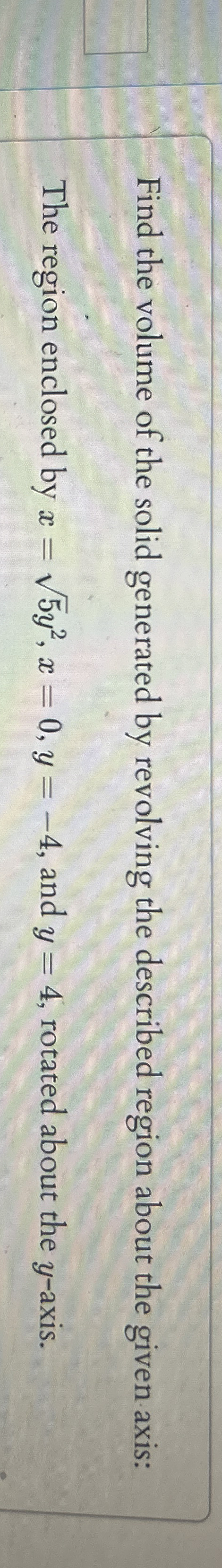 Find the volume of the solid generated by