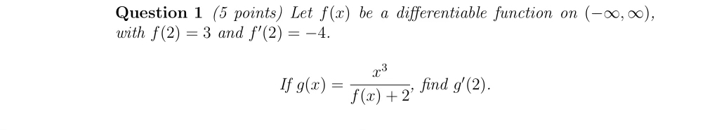 Question 1 ( 5 points ) Let f ( x ) be a