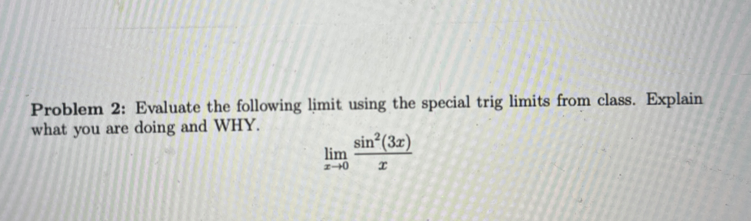 Problem 2 : Evaluate the following limit using