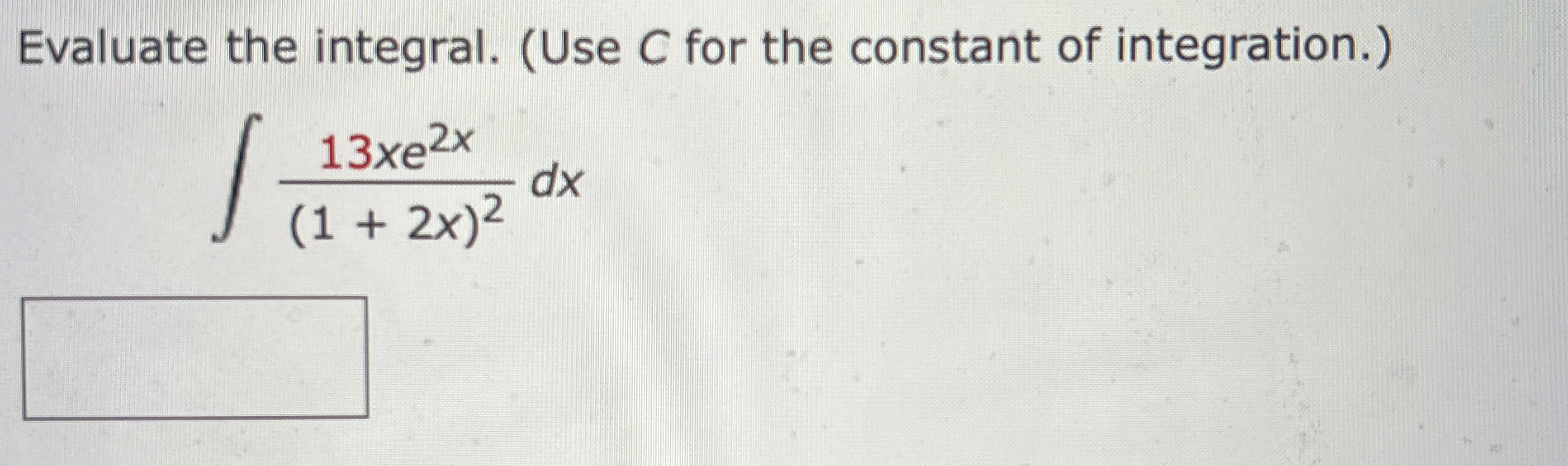 Evaluate the integral. ( Use C for the constant