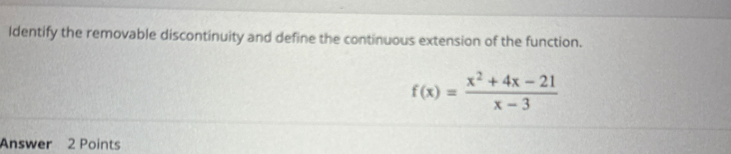Identify the removable discontinuity and define