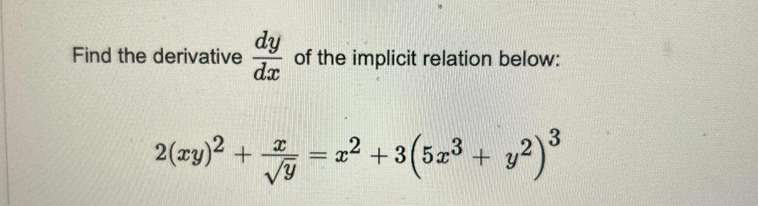 Find the derivative d y d x of the implicit
