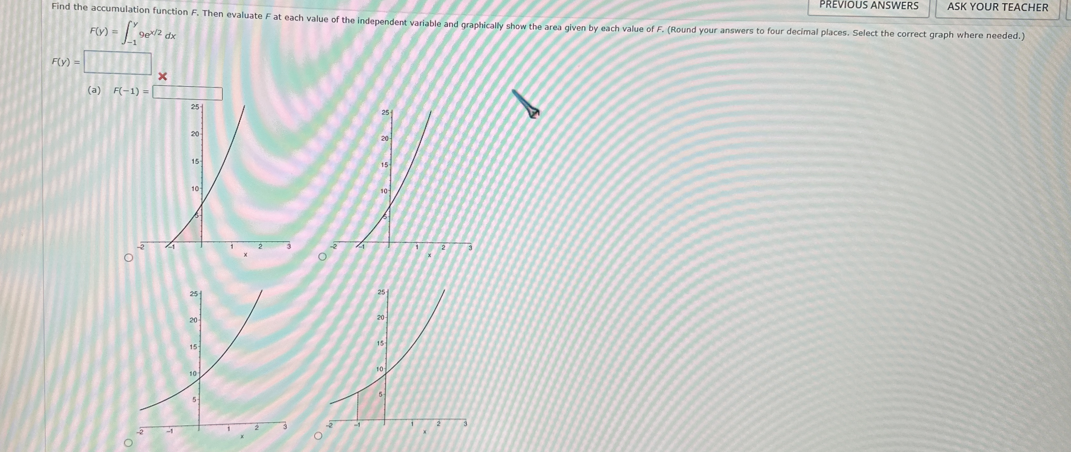 ASK YOUR TEACHER F ( y ) = - 1 y 9 e x 2 d x F (