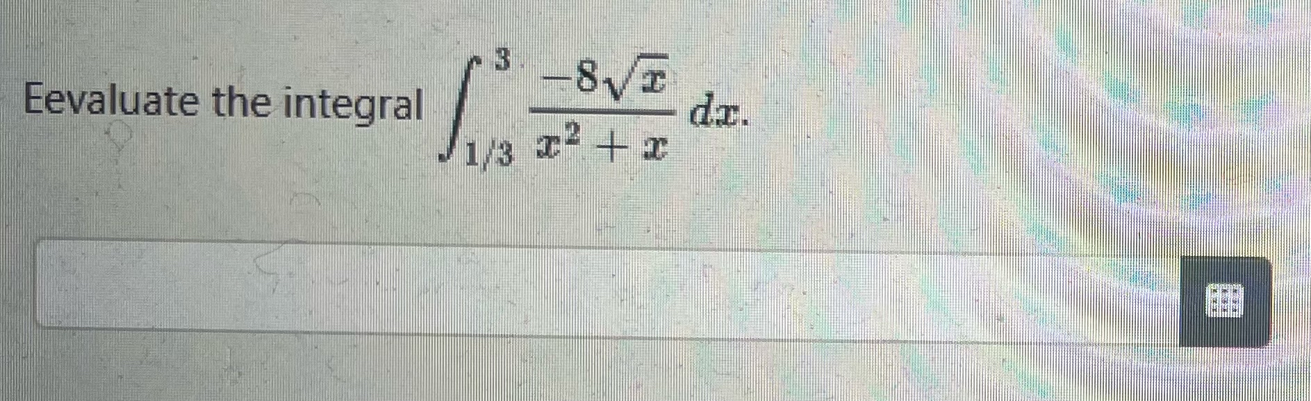 Eevaluate the integral 1 3 3 - 8 x 2 x 2 x d x