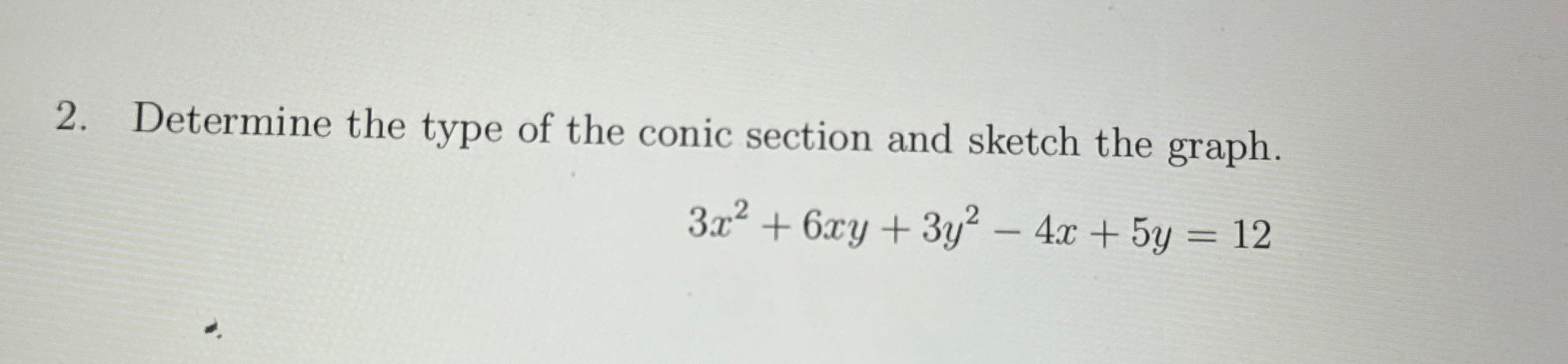 Determine the type of the conic section and