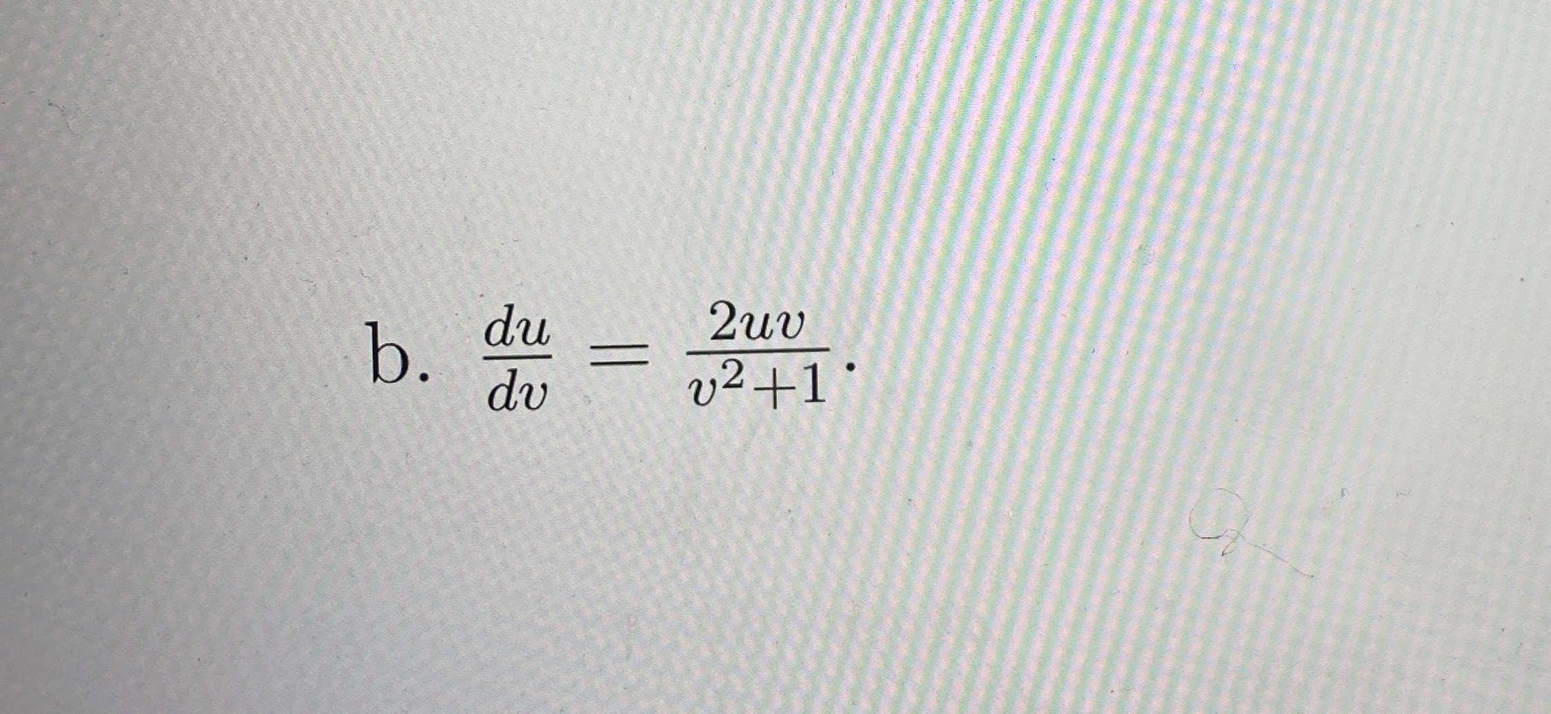 b . d u d v = 2 u v v 2 + 1 .