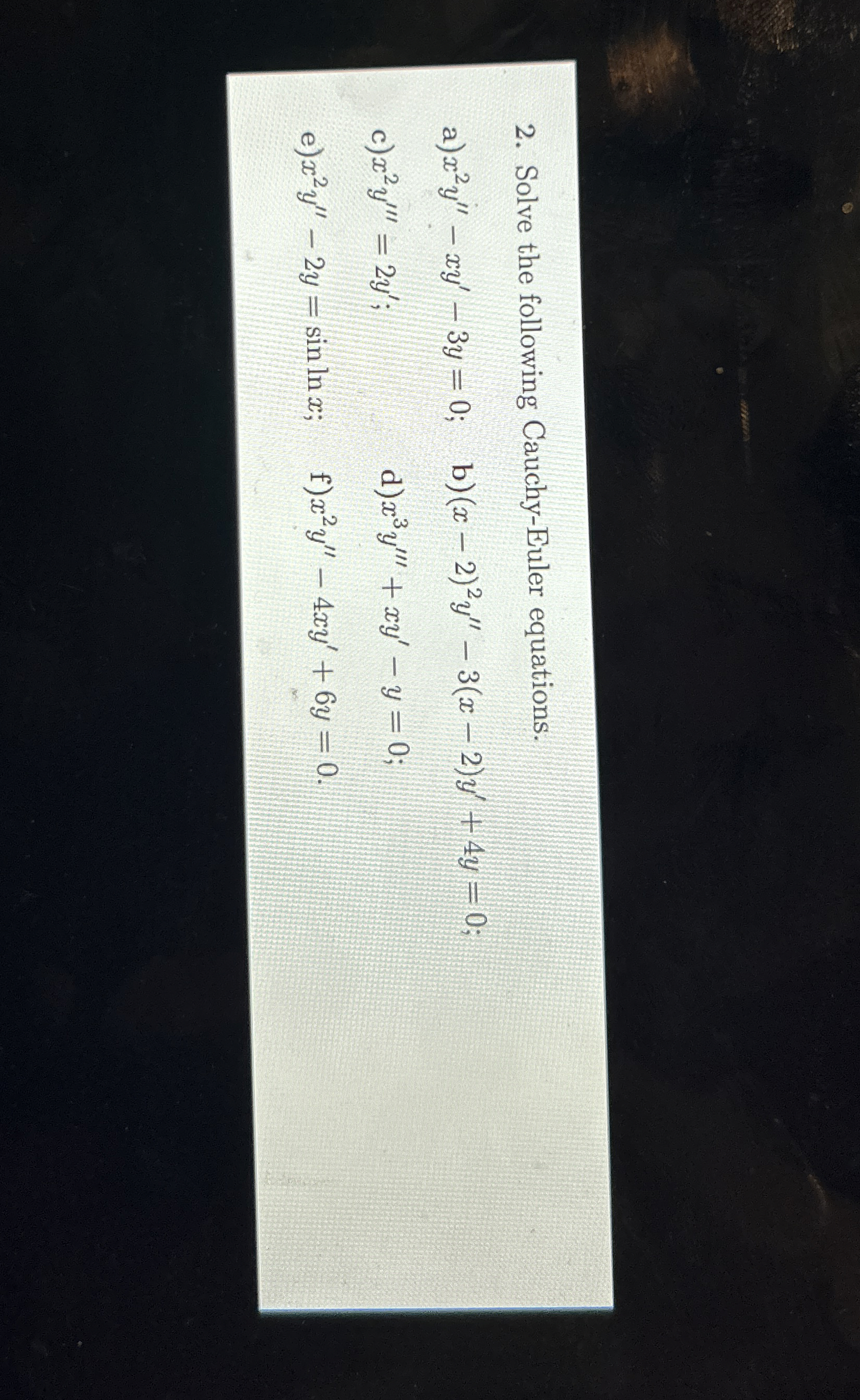 Solve the following Cauchy - Euler equations. a )