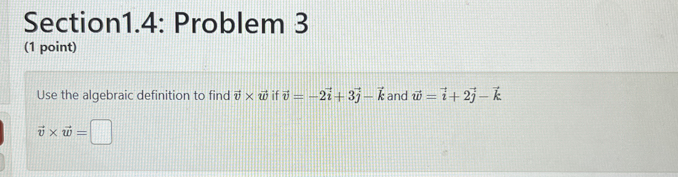 Section 1 . 4 : Problem 3 ( 1 point ) Use the