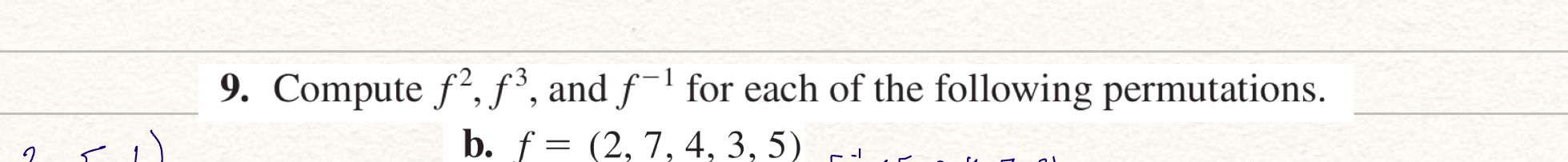 Compute f 2 , f 3 , and f - 1 for each of the