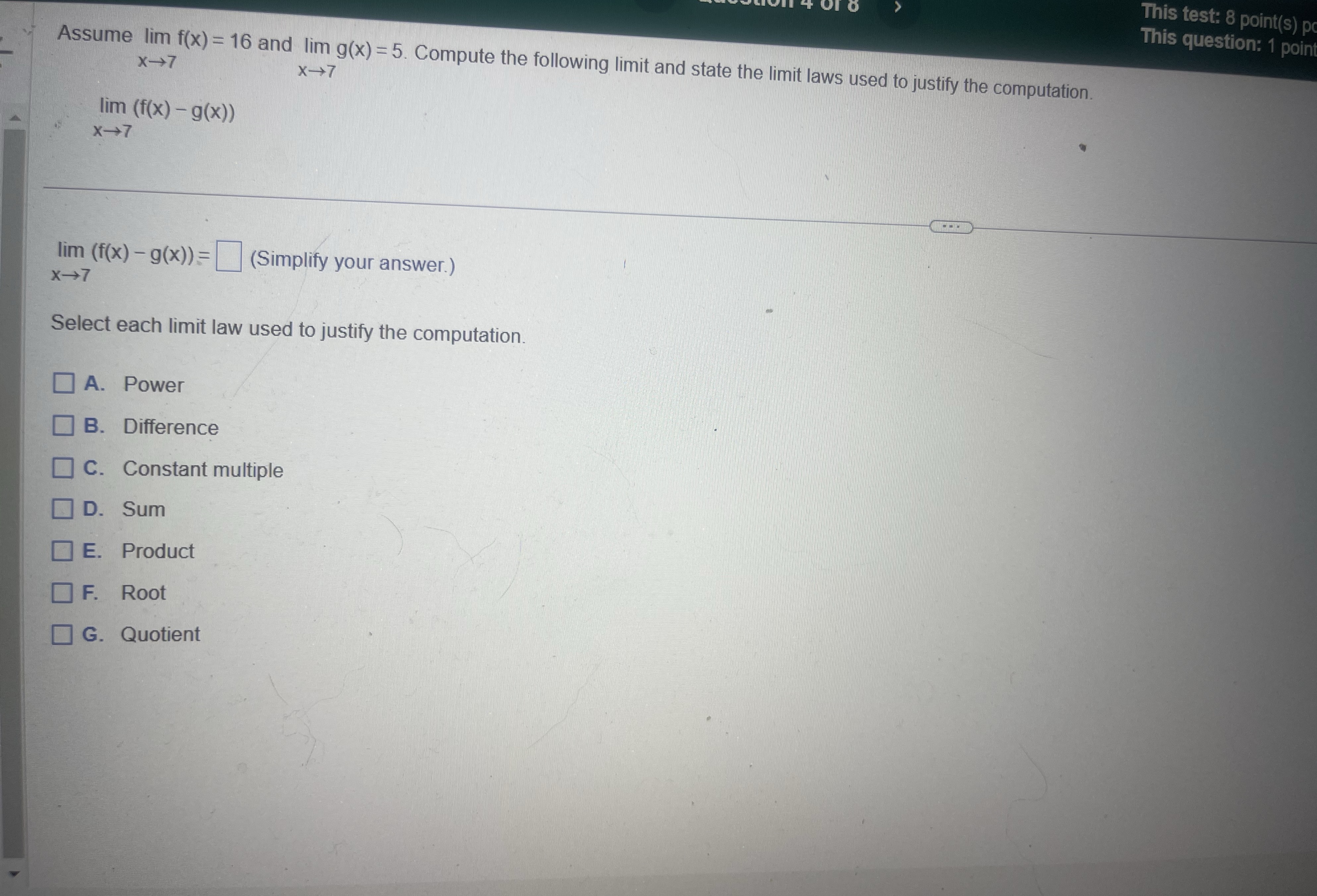 Assume lim x 7 f ( x ) = 1 6 and lim x 7 g ( x )