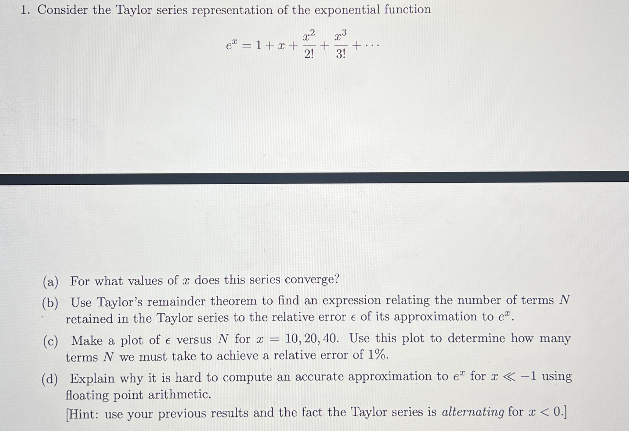 Consider the Taylor series representation of the