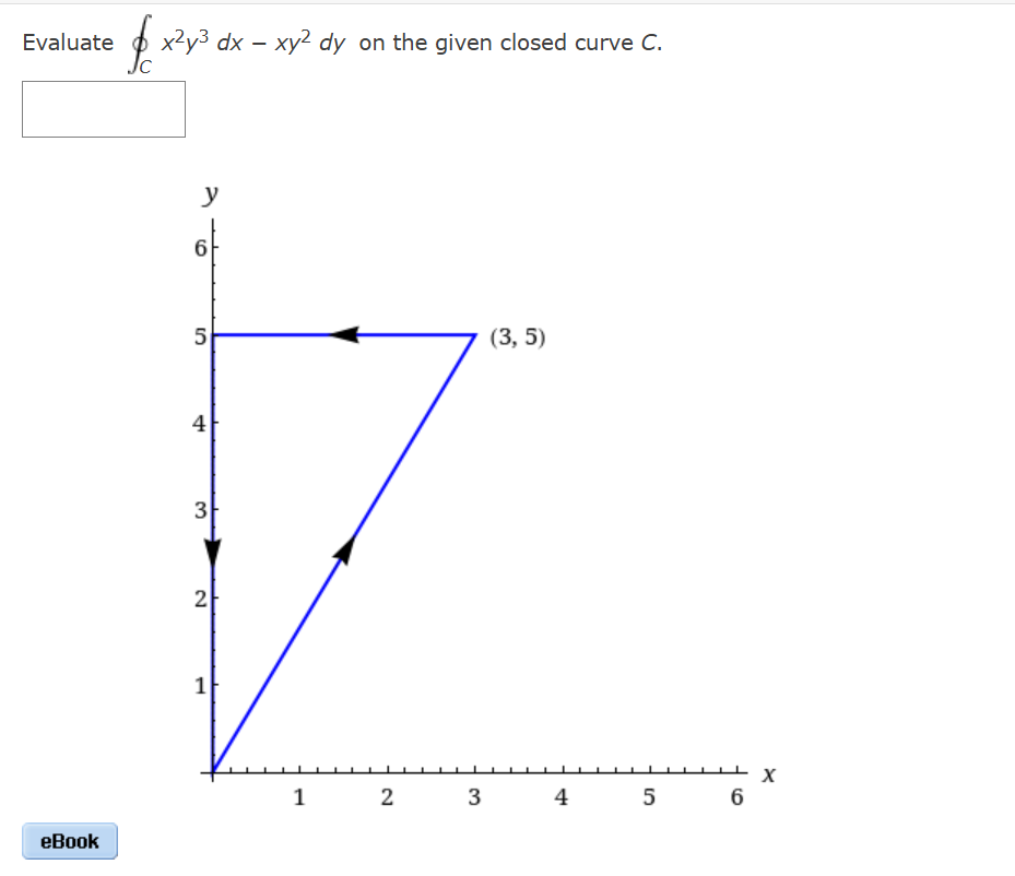 Evaluate o \ int _ C x ^ ( 2 ) y ^ ( 3 ) dx - xy