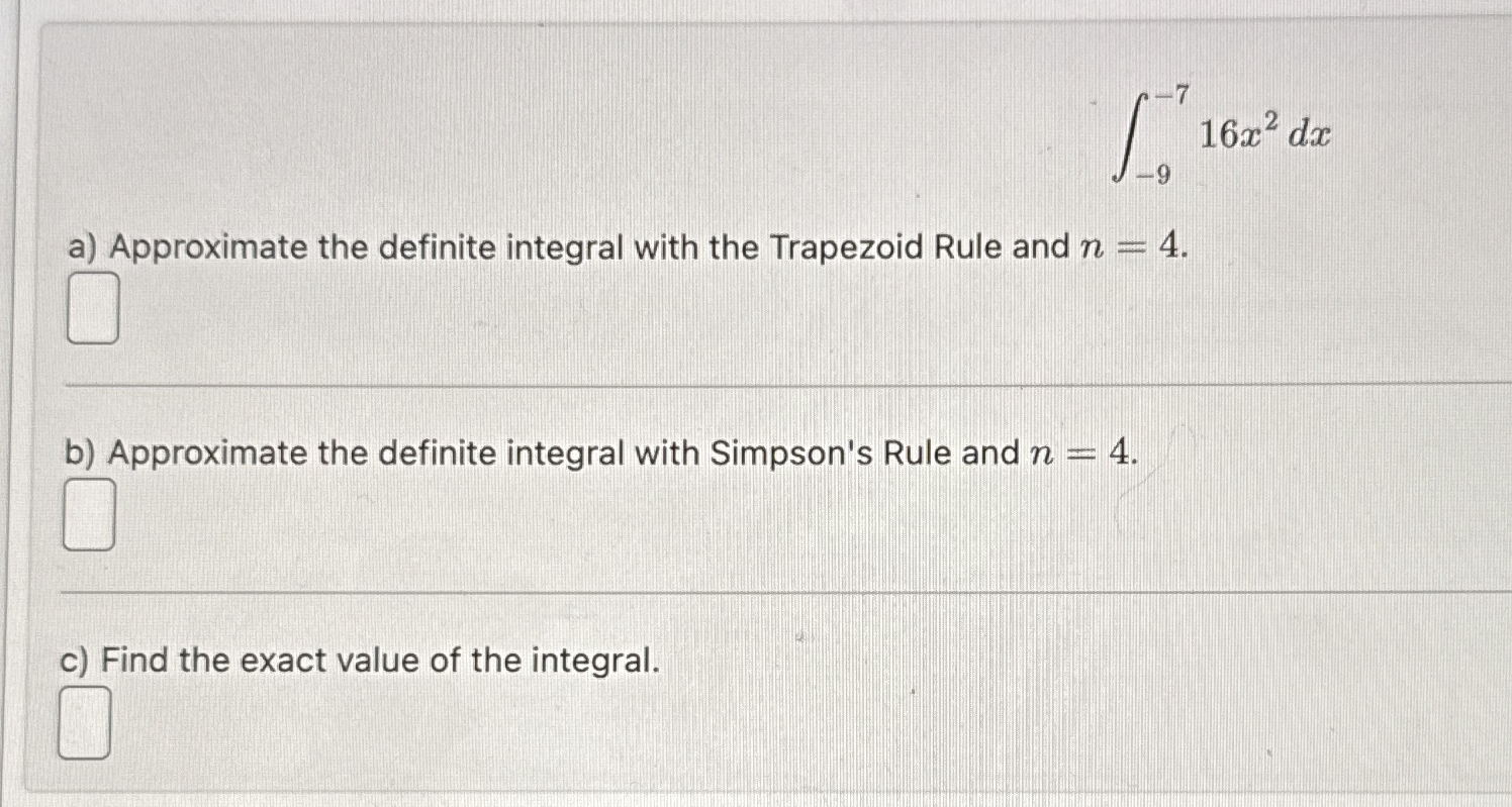 - 9 - 7 1 6 x 2 d x a ) Approximate the definite