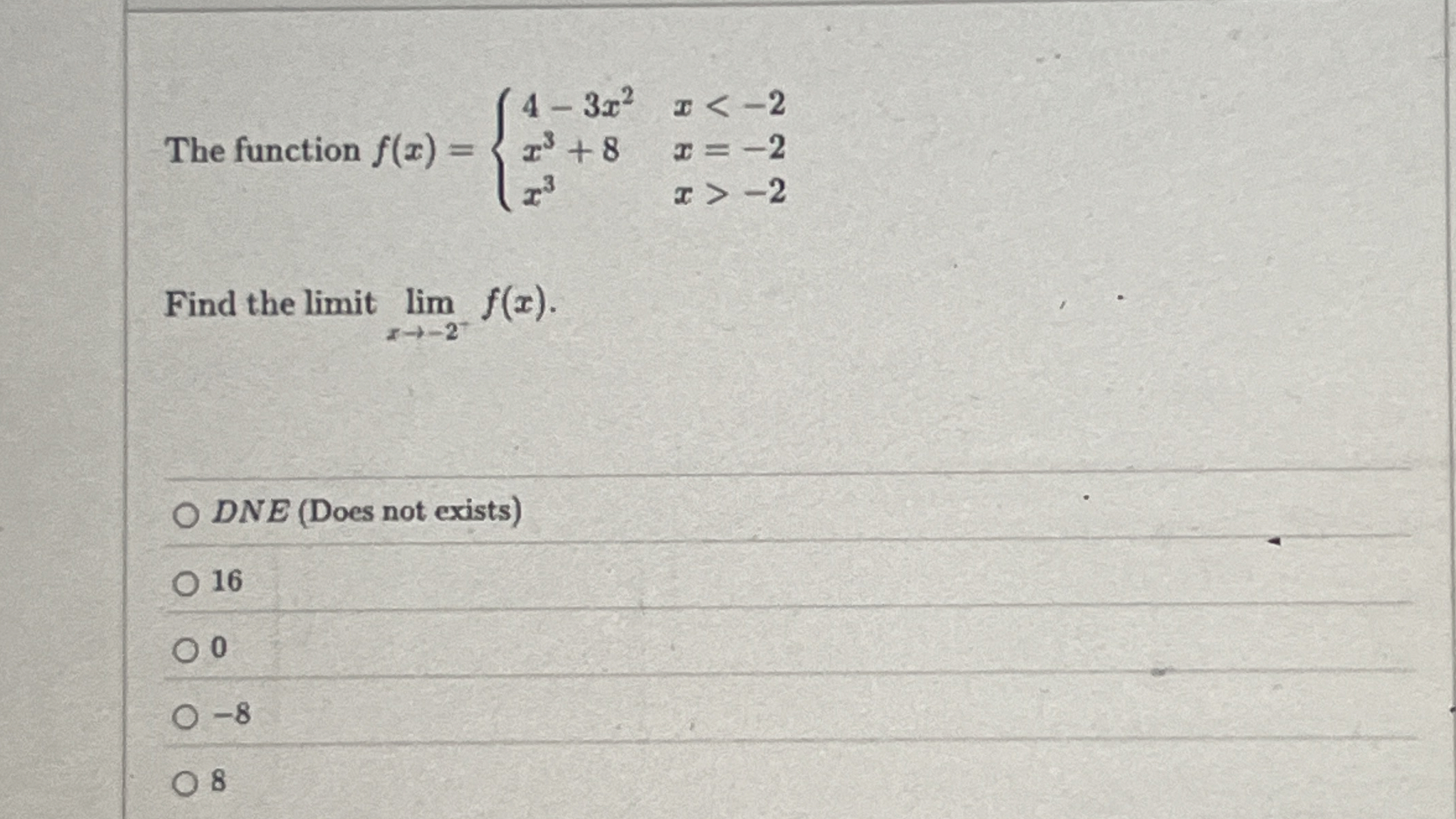 The function f ( x ) = { 4 - 3 x 2 , x < - 2 x 3