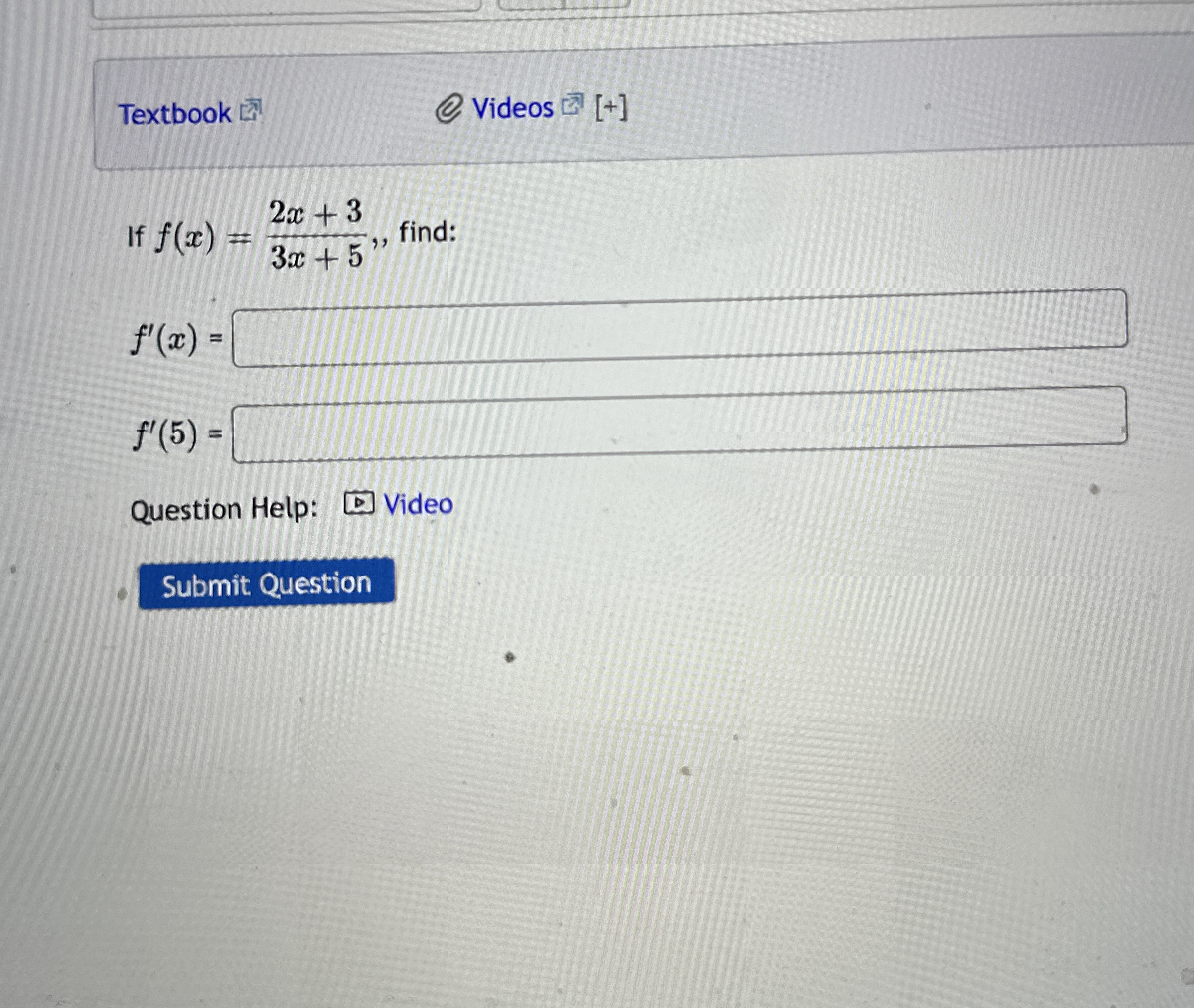 Textbook Videos ? [ 3 ] [ + ] If f ( x ) = 2 x +