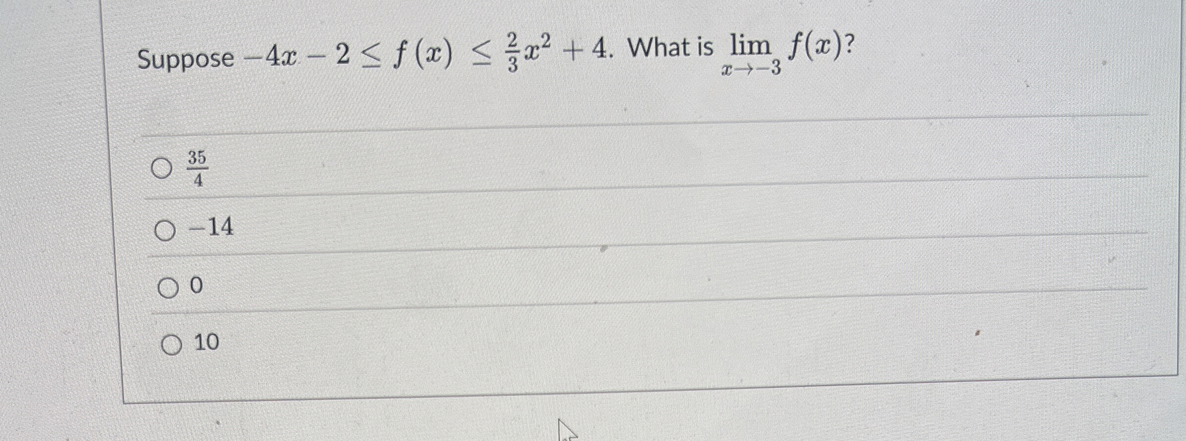 Suppose - 4 x - 2 f ( x ) 2 3 x 2 + 4 . What is