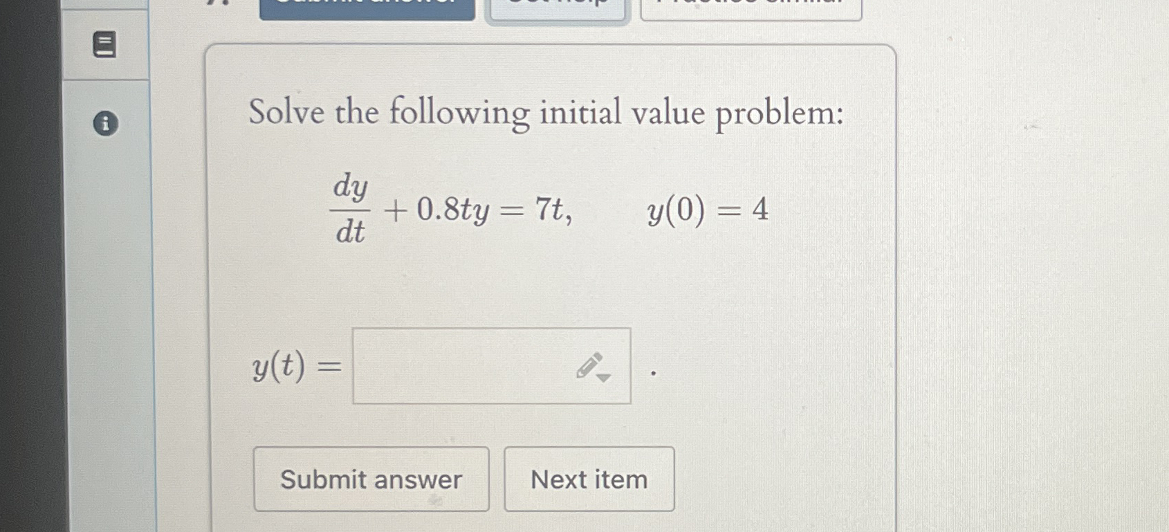 Solve the following initial value problem: d y d
