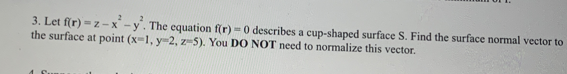 Let f ( r ) = z - x 2 - y 2 . The equation f ( r