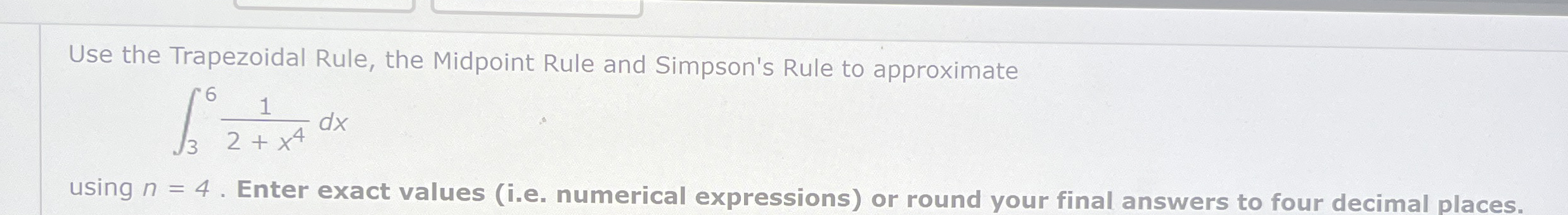 Use the Trapezoidal Rule, the Midpoint Rule and