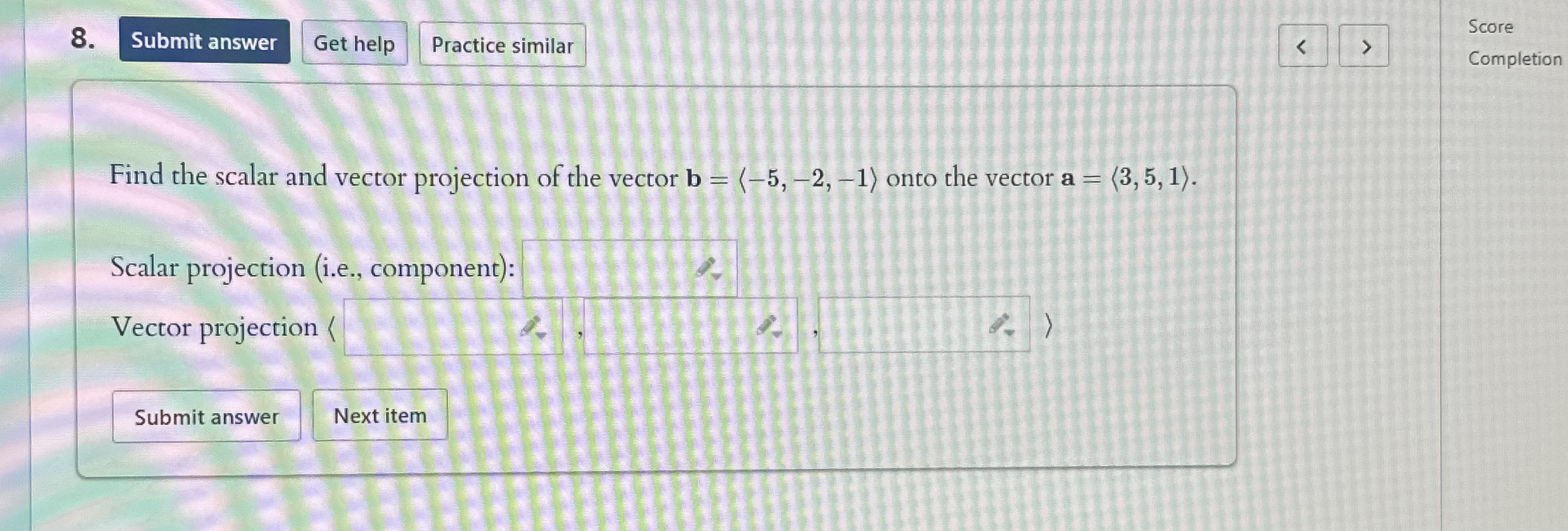 Practice similar Score Find the scalar and vector