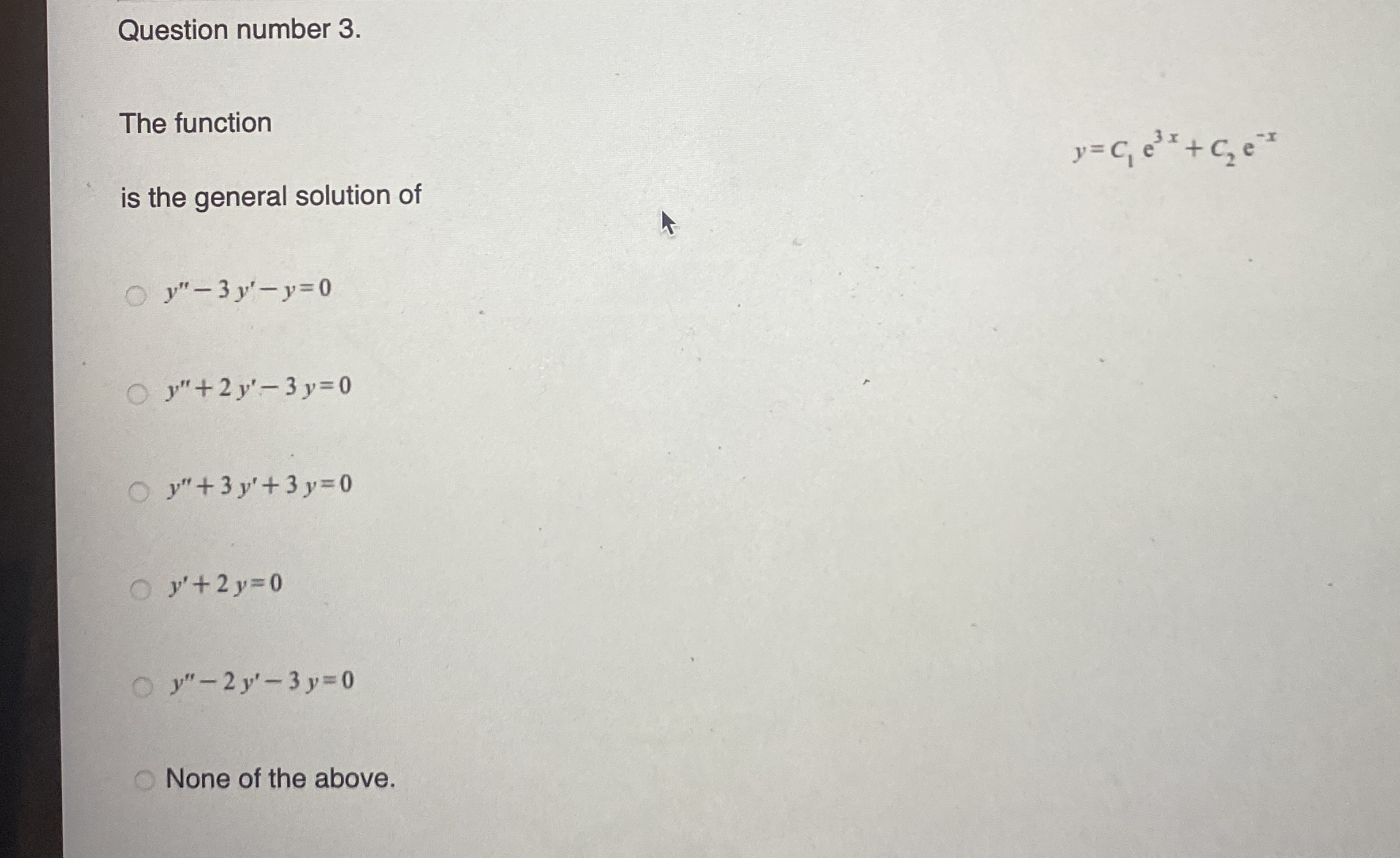 Question number 3 . The function y = C 1 e 3 x +