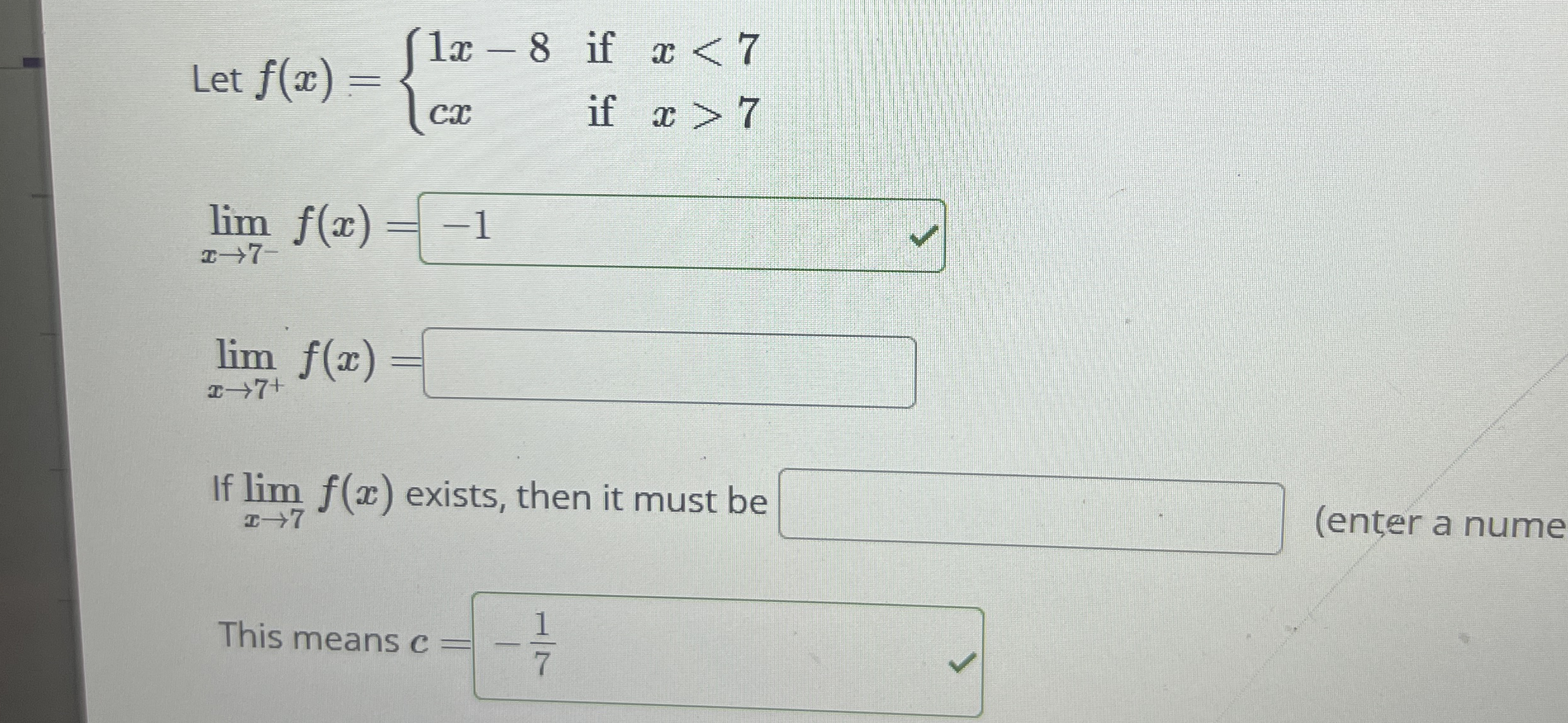 Let f ( x ) = { 1 x - 8 i f x < 7 c x i f x  style=