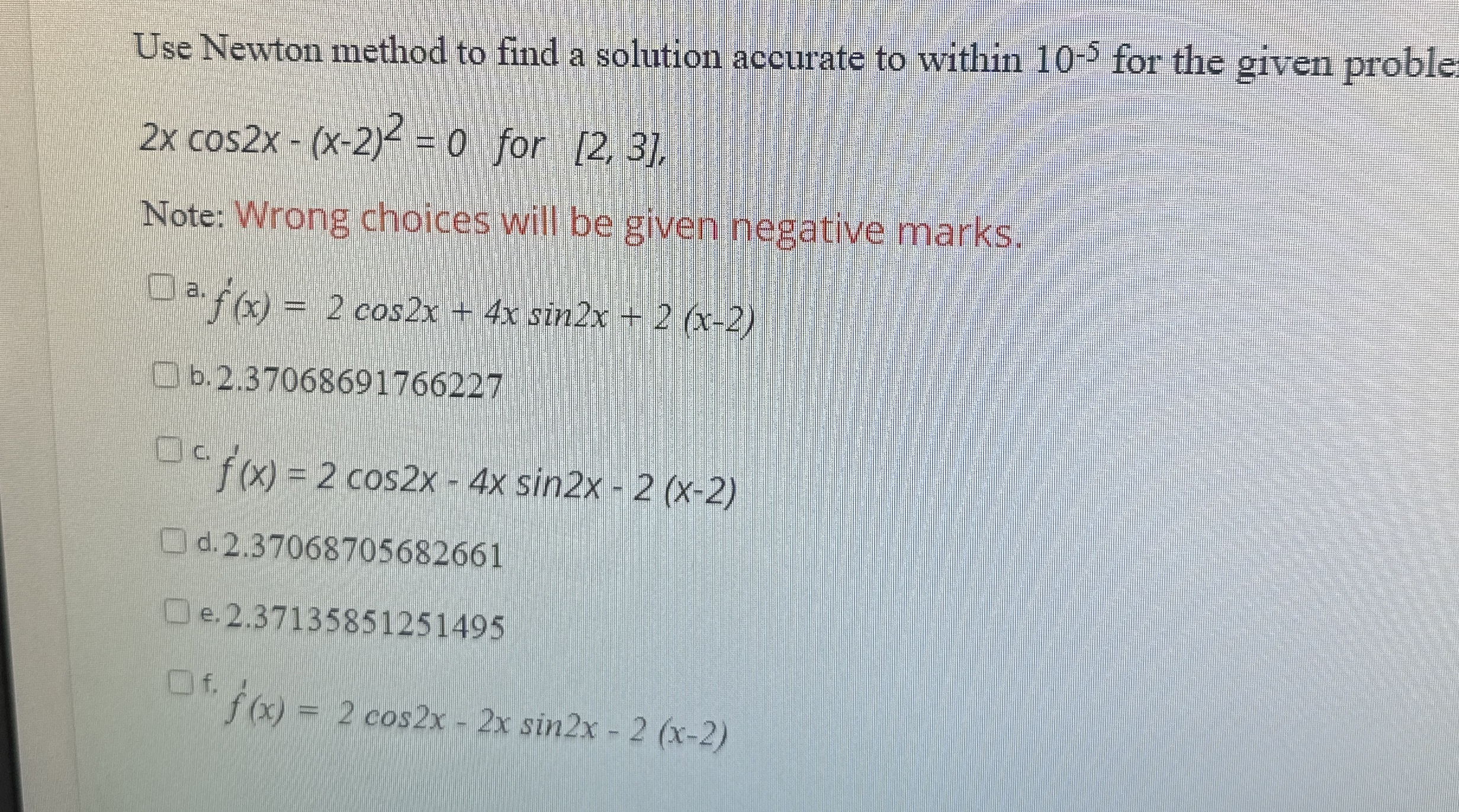 Use Newton method to find a solution accurate to