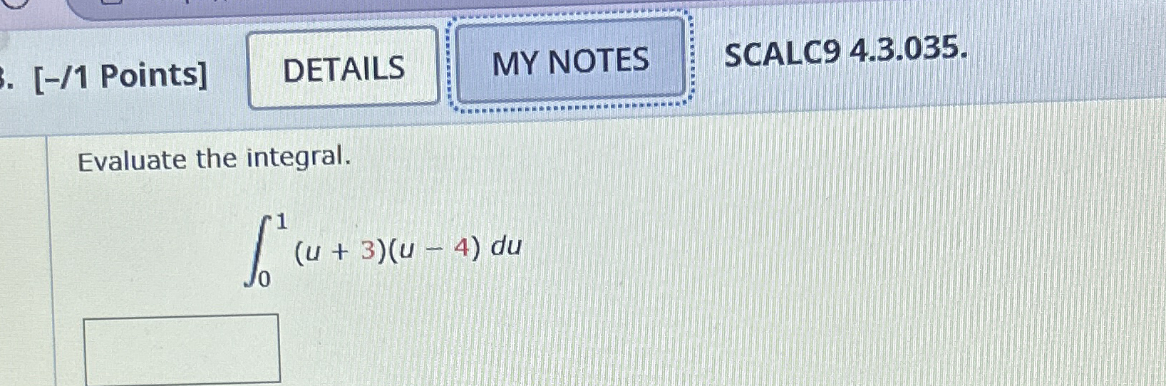 [ - / 1 Points ] SCALC 9 4 . 3 . 0 3 5 . Evaluate