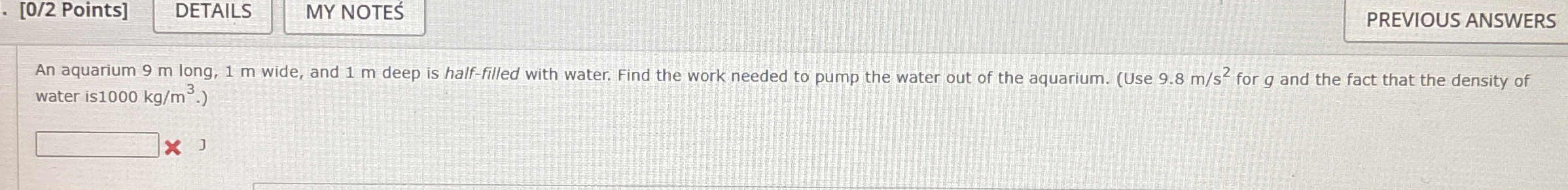 [ 0 / 2 Points ] PREVIOUS ANSWERS An aquarium 9 m