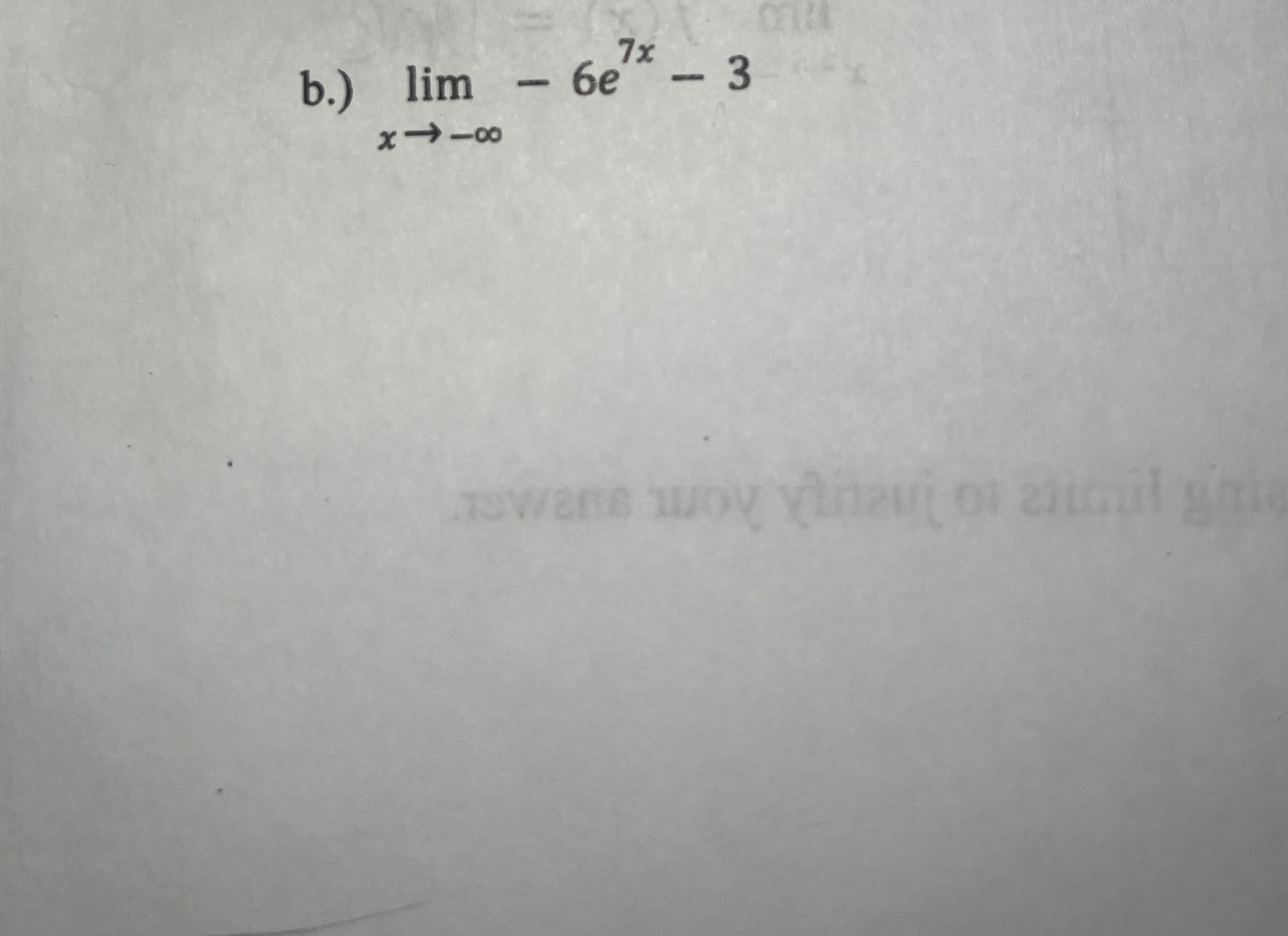 b . ) lim x - - 6 e 7 x - 3