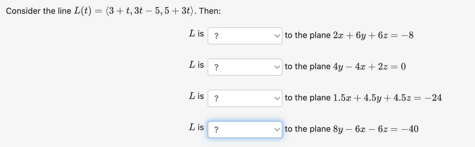 Consider the line L ( t ) = ( : 3 + t , 3 t - 5 ,