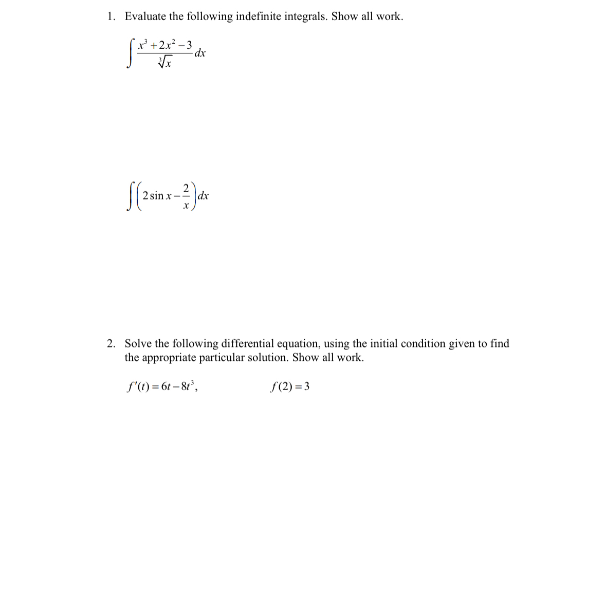Evaluate the following indefinite integrals. Show