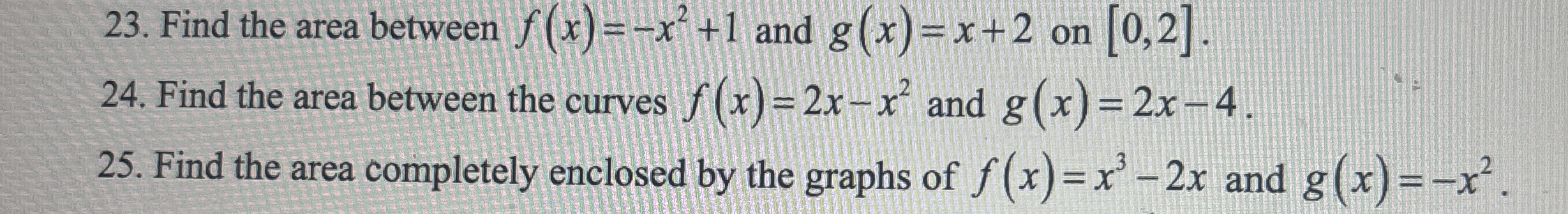 Find the area between the curves f ( x ) = 2 x -