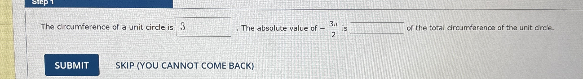 The circumference of a unit circle is . The