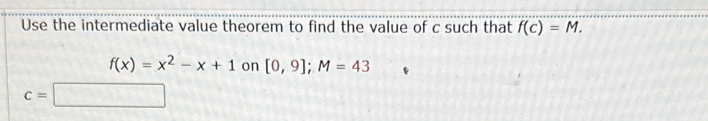Use the intermediate value theorem to find the