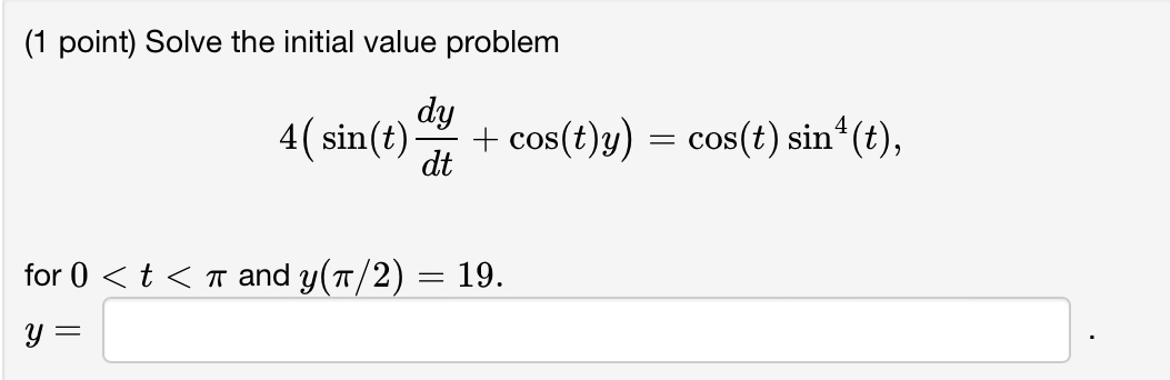 ( 1 point ) Solve the initial value problem 4 ( s