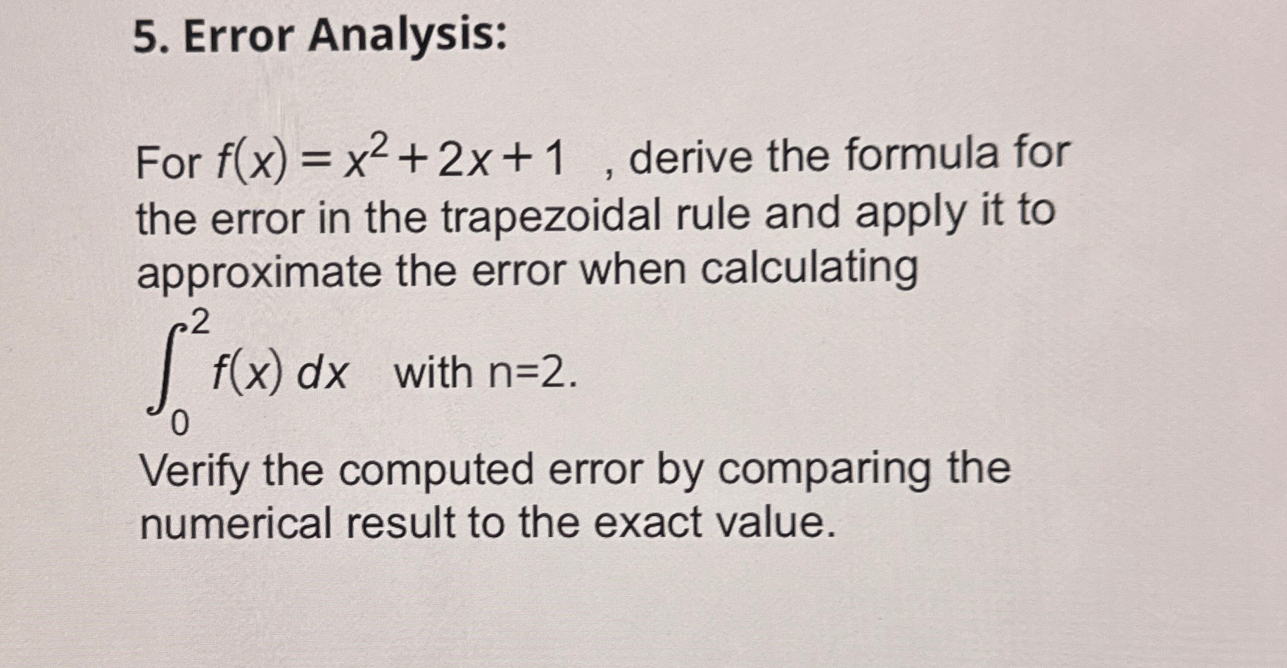 Error Analysis: For f ( x ) = x 2 + 2 x + 1 ,