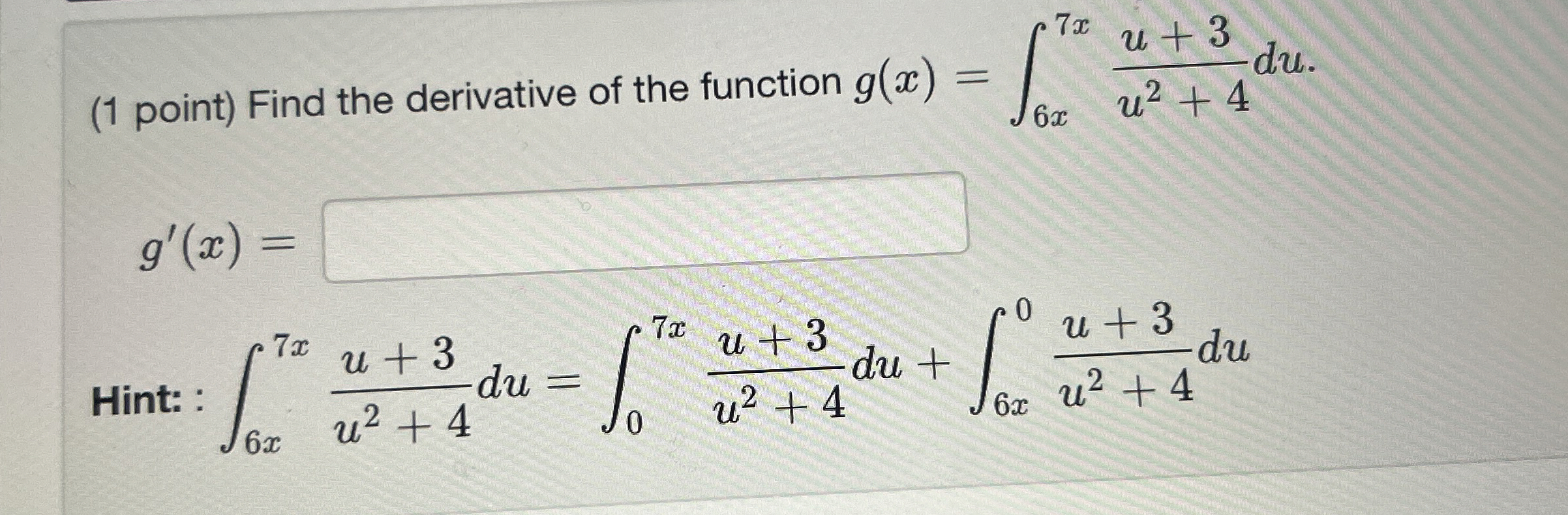 ( 1 point ) Find the derivative of the function g