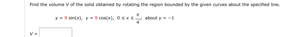 Find the volume V of the solid obtained by