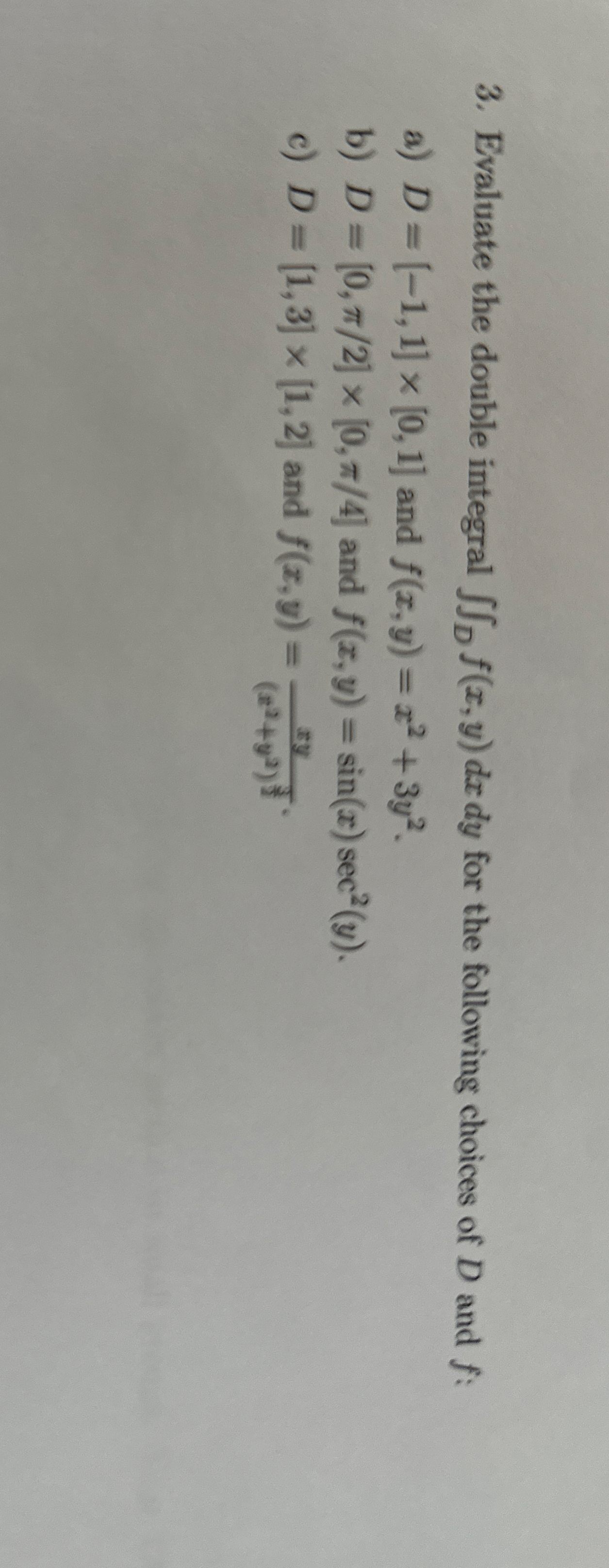 Evaluate the double integral D f ( x , y ) d x d