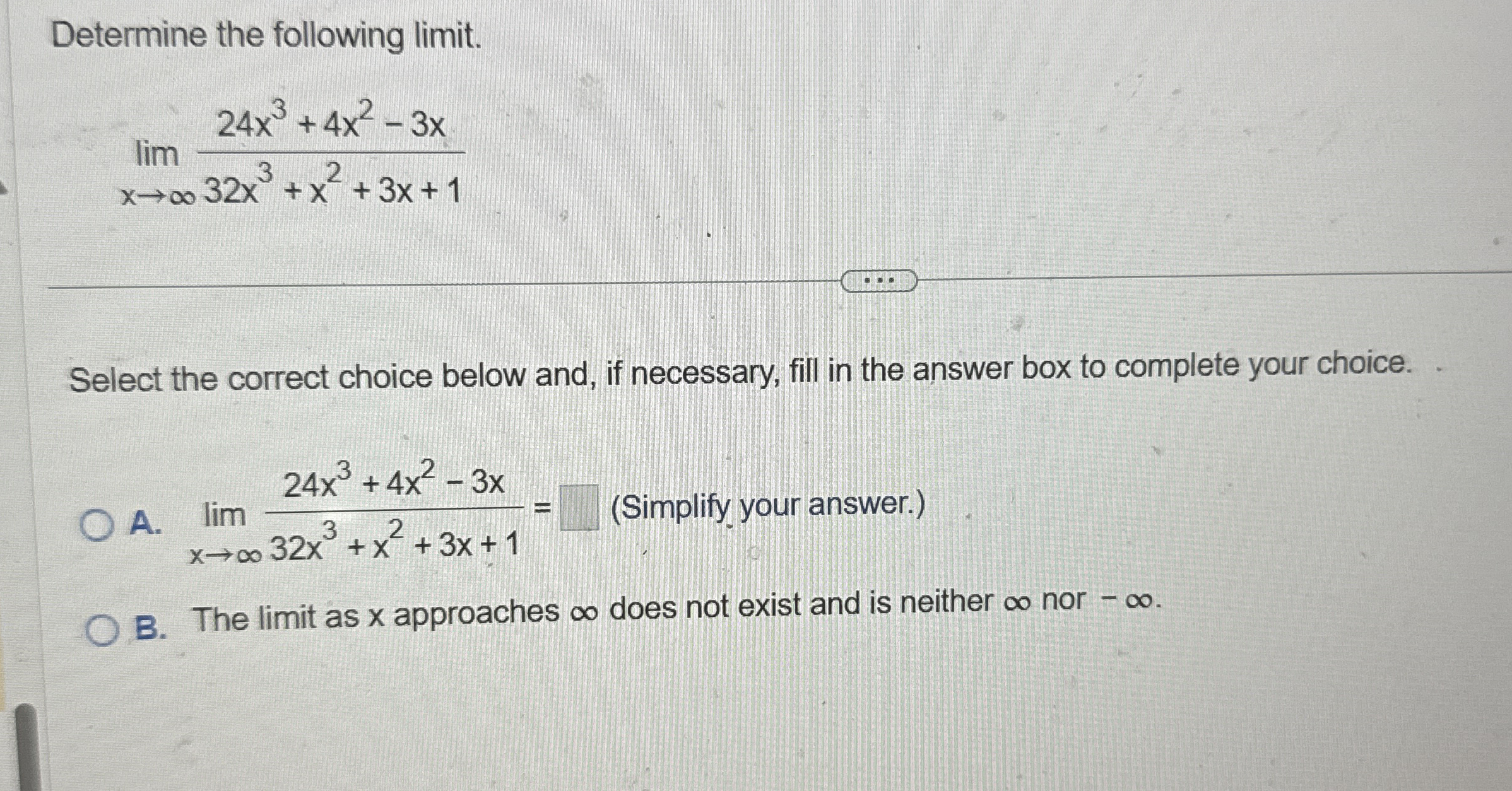 Determine the following limit . lim x 2 4 x 3 + 4