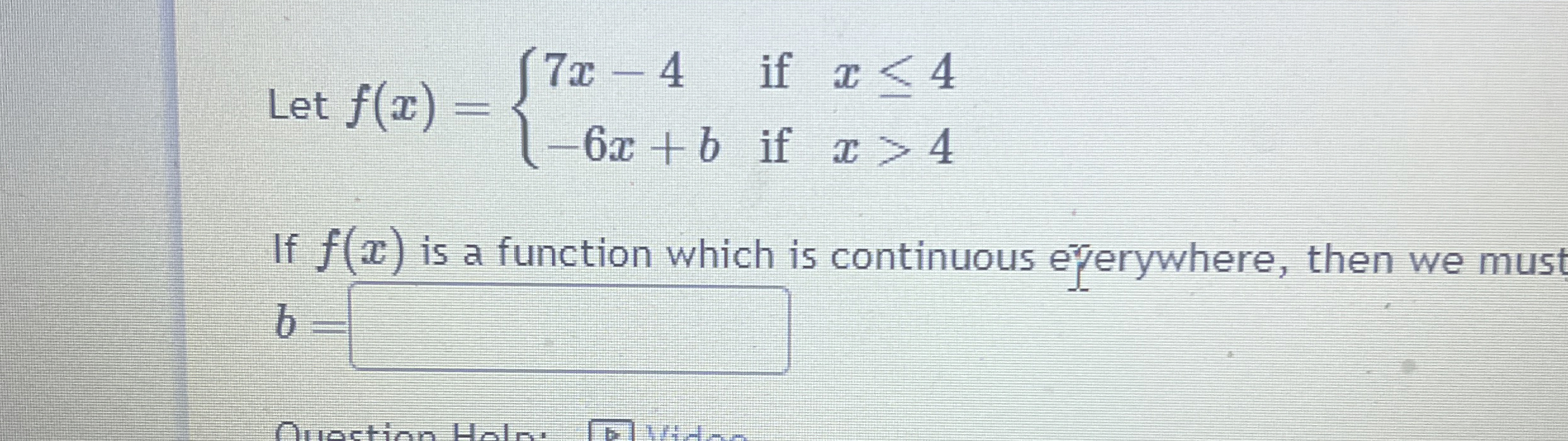 Let f ( x ) = { 7 x - 4 i f x 4 - 6 x + b i f x  style=