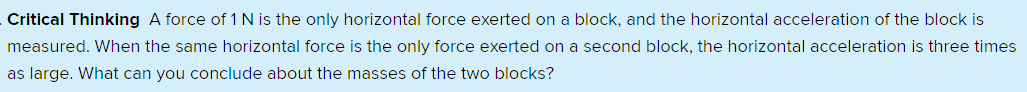 Critical Thinking A force of 1 N is the only