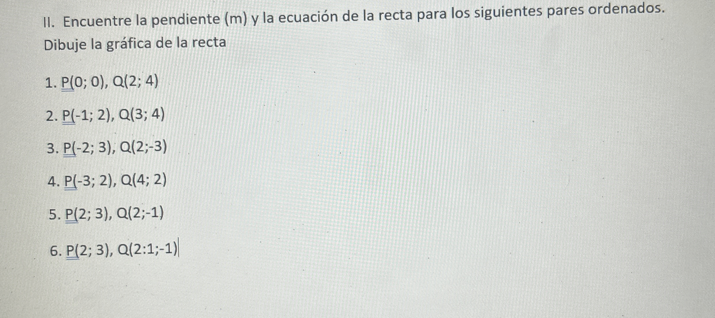 II . Encuentre la pendiente ( m ) y la ecuaci n