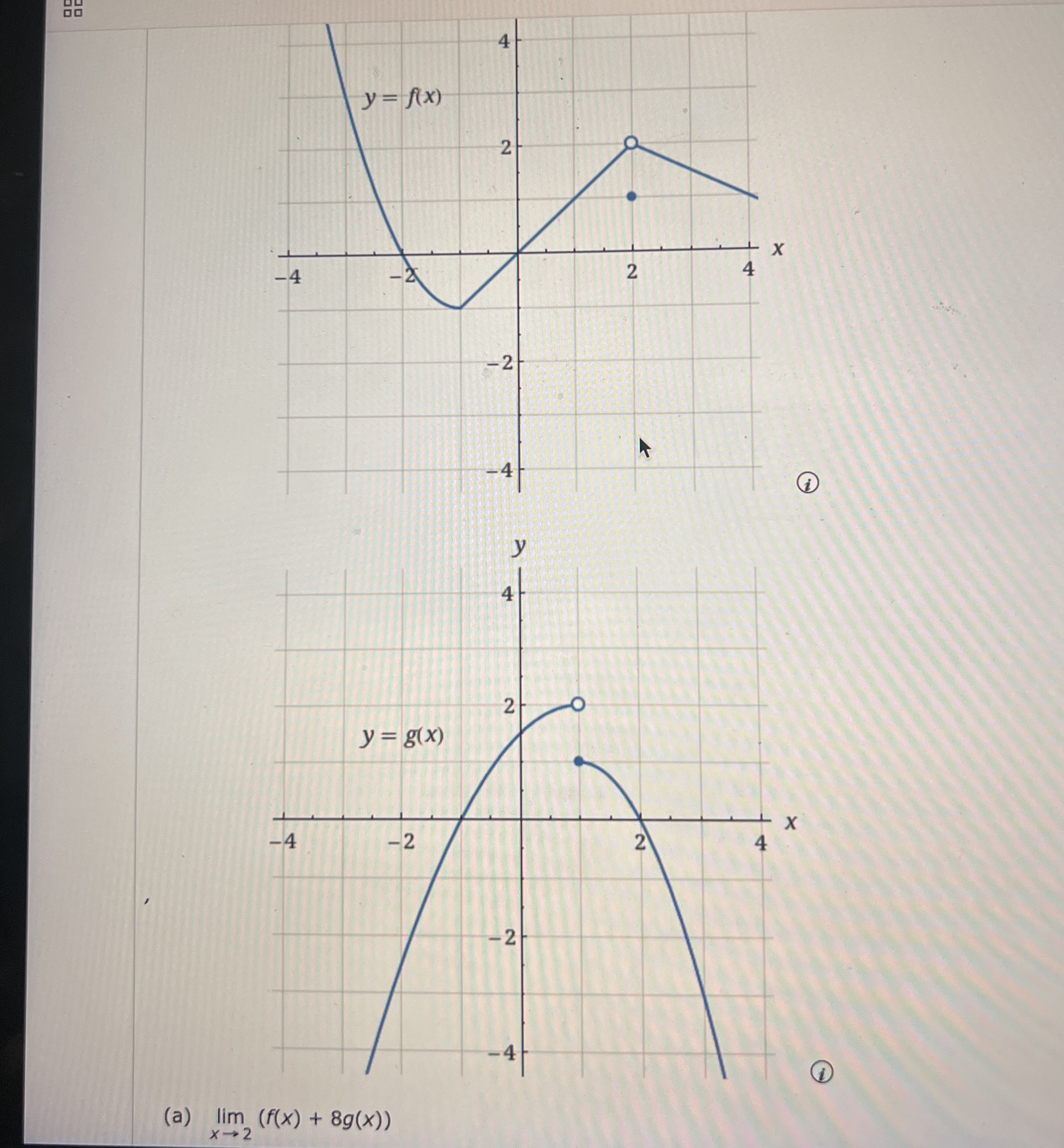 ( a ) lim x 2 ( f ( x ) + 8 g ( x ) )