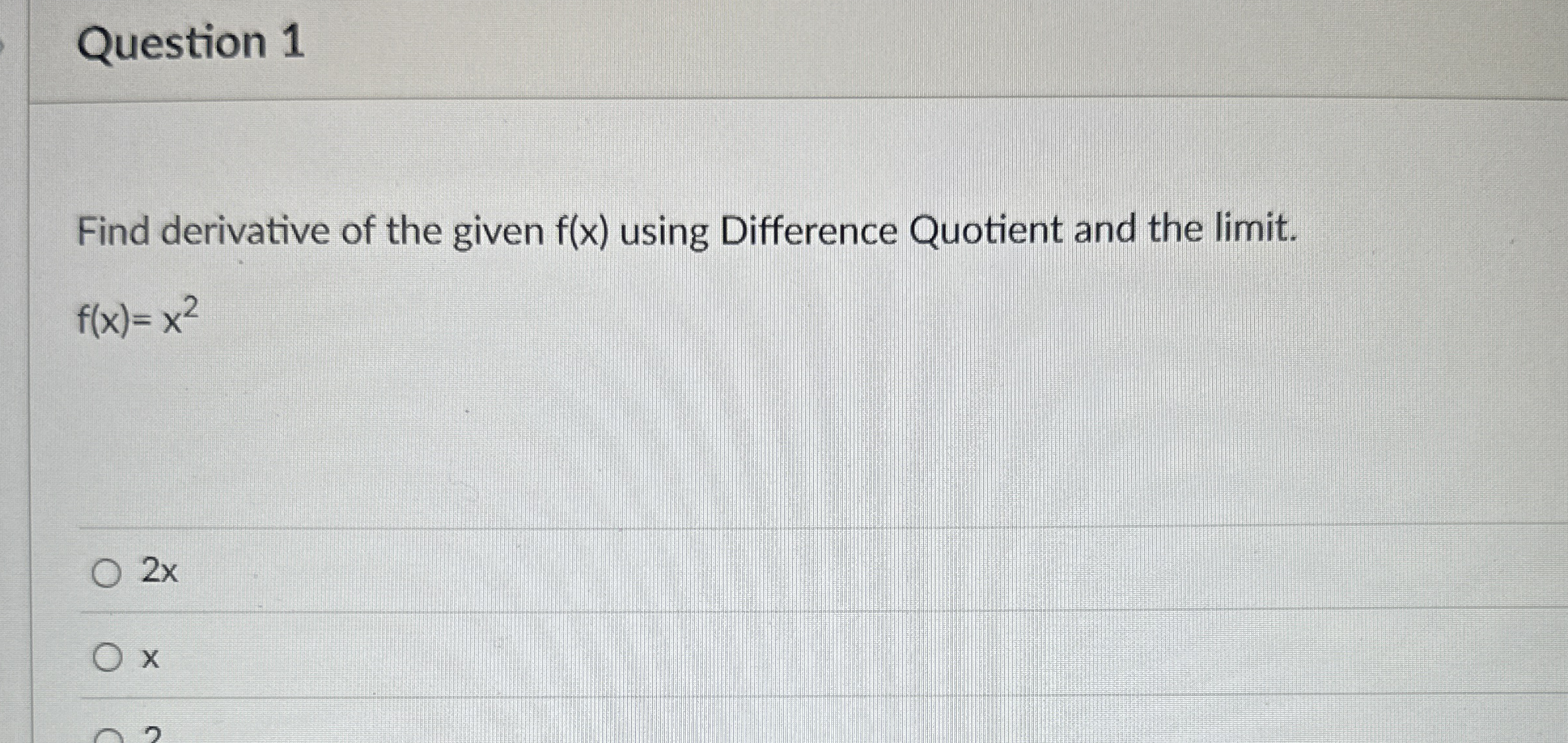 Question 1 Find derivative of the given f ( x )